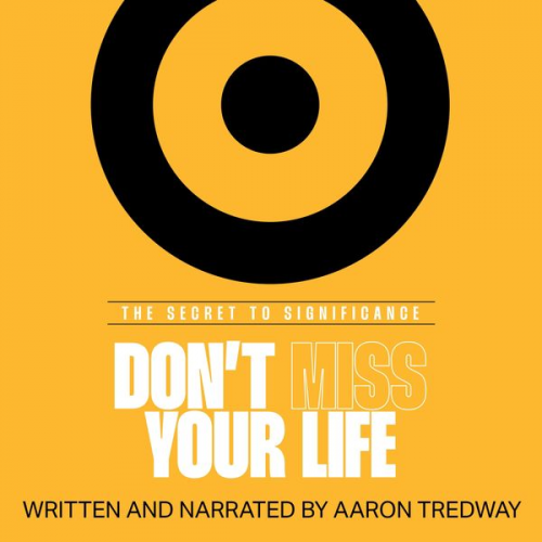 Aaron Tredway - Don't Miss Your Life