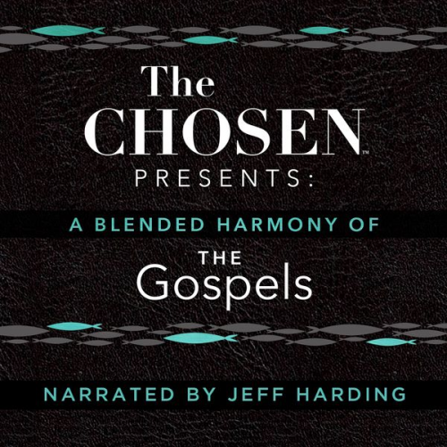 Steve Laube Amanda Jenkins Dallas Jenkins - The Chosen Presents: A Blended Harmony of the Gospels