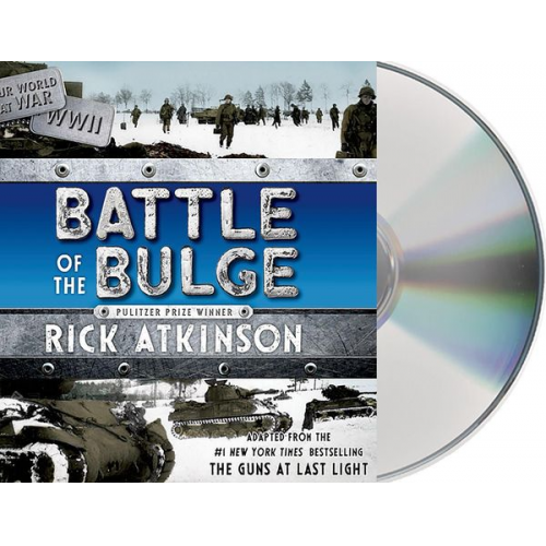 Rick Atkinson - Battle of the Bulge [the Young Readers Adaptation]