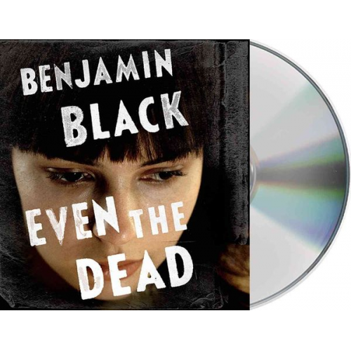 Benjamin Black - Even the Dead