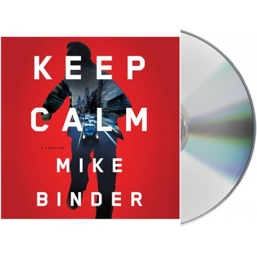 Mike Binder - Keep Calm: A Thriller