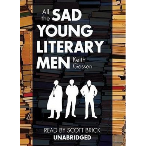 Keith Gessen - All the Sad Young Literary Men