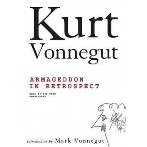 Kurt Vonnegut - Armageddon in Retrospect: And Other New and Unpublished Writing on War and Peace