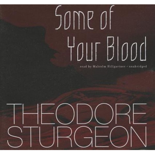 Theodore Sturgeon - Some of Your Blood