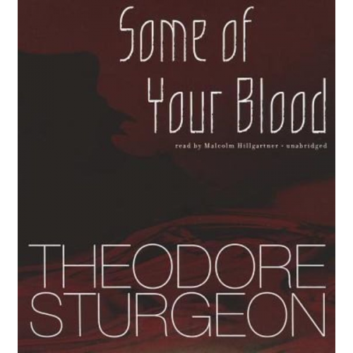 Theodore Sturgeon - Some of Your Blood