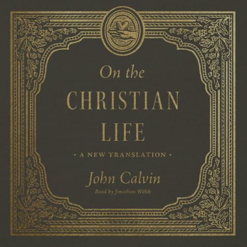 John Calvin - On the Christian Life