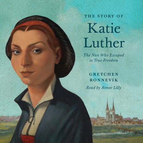 Gretchen Ronnevik - The Story of Katie Luther