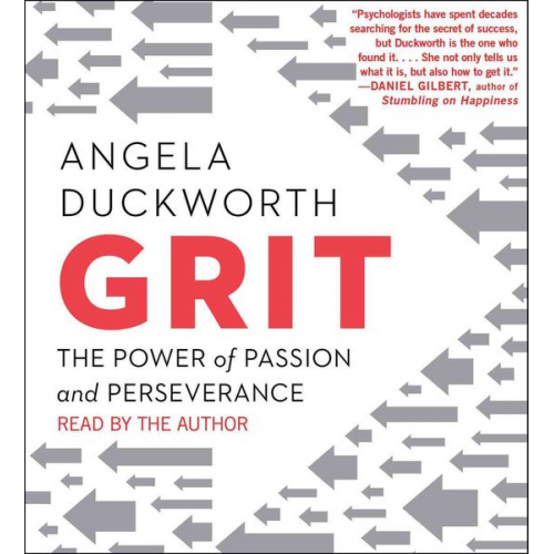 Angela Duckworth - Grit: The Power of Passion and Perseverance