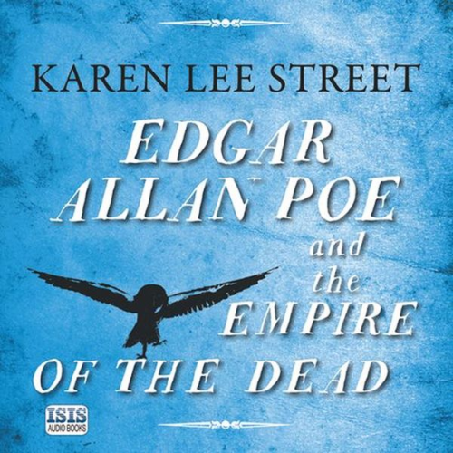 Karen Lee Street - Edgar Allan Poe and the Empire of the Dead