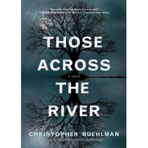 Christopher Buehlman - Those Across the River