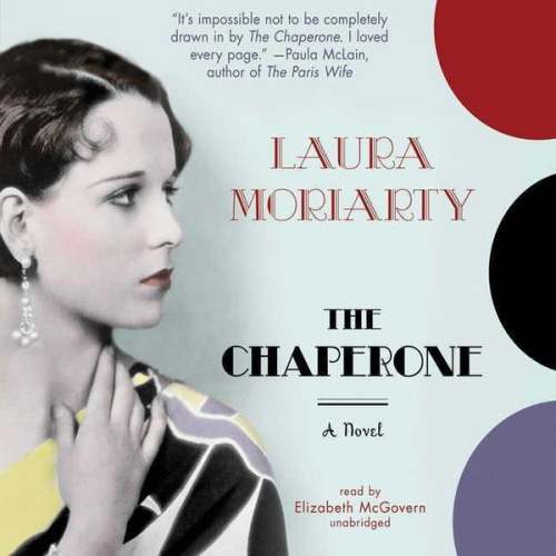 Laura Moriarty - The Chaperone