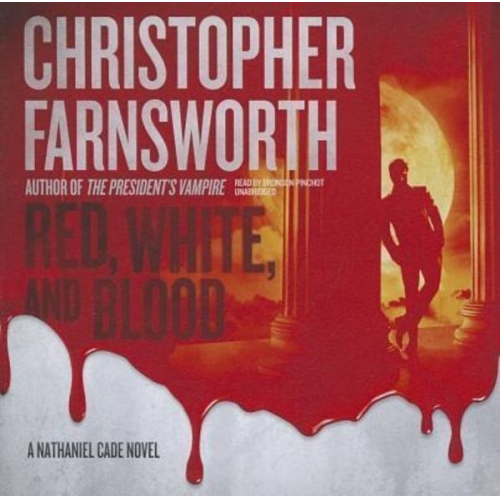 Christopher Farnsworth - Red, White, and Blood