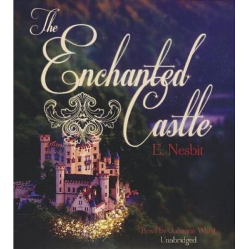 Edith Nesbit - The Enchanted Castle