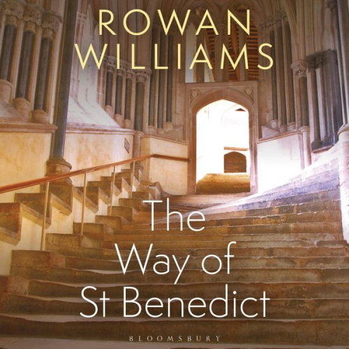 Rowan Williams - The Way of St Benedict