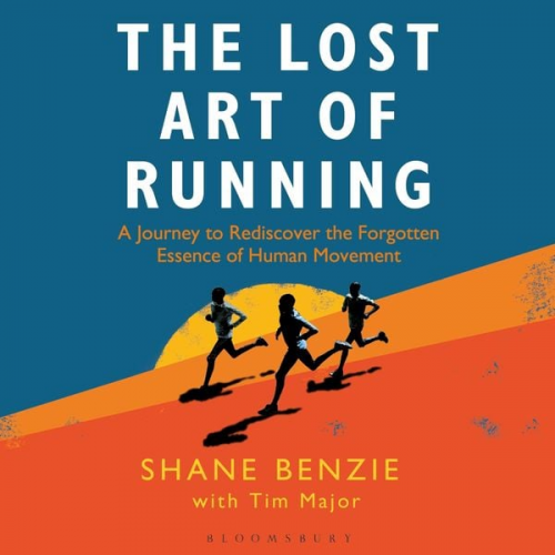 Shane Benzie Tim Major - The Lost Art of Running