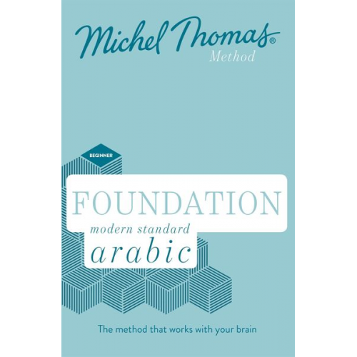 Jane Wightwick Mahmoud Gaafar Michel Thomas - Foundation Modern Standard Arabic (Learn MSA with the Michel Thomas Method)