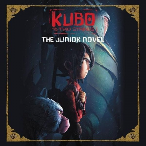 Sadie Chesterfield - Kubo and the Two Strings: The Junior Novel