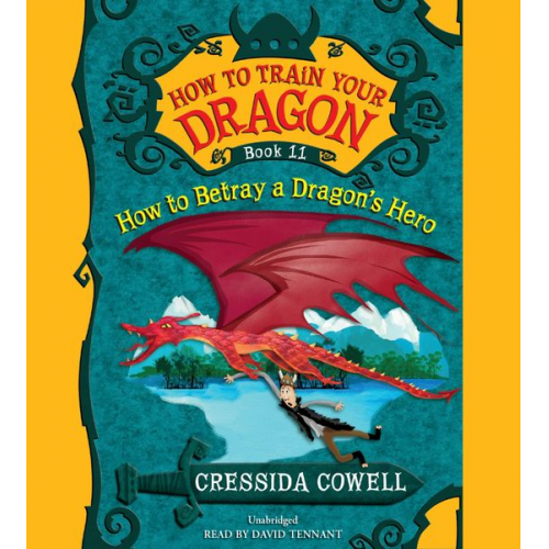 Cressida Cowell - How to Betray a Dragon's Hero