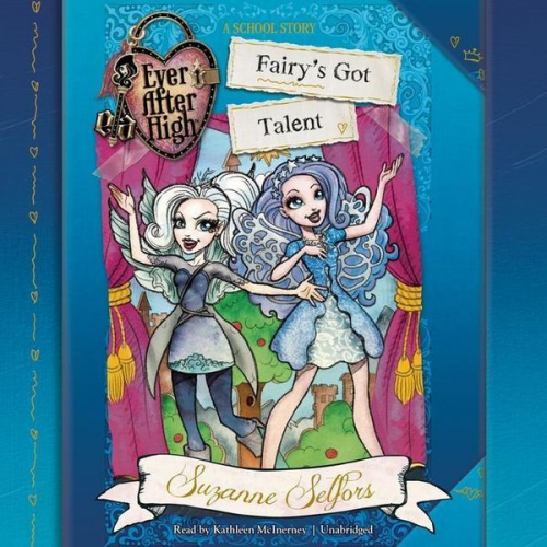 Suzanne Selfors - Ever After High: Fairy's Got Talent