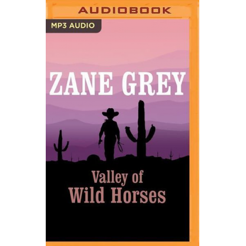 Zane Grey - Valley of Wild Horses