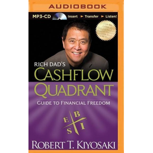 Robert Kiyosaki - Rich Dad's Cashflow Quadrant: Guide to Financial Freedom