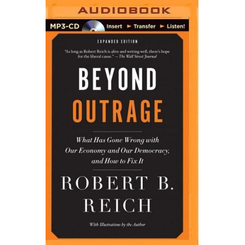 Robert B. Reich - Beyond Outrage: What Has Gone Wrong with Our Economy and Our Democracy, and How to Fix It