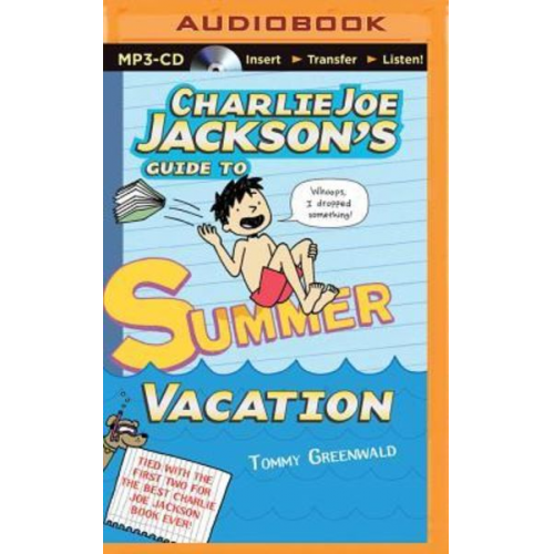 Tommy Greenwald - Charlie Joe Jackson's Guide to Summer Vacation