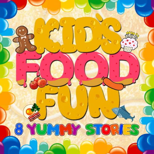 Roger William Wade - Kid's Food Fun: 8 Yummy Stories