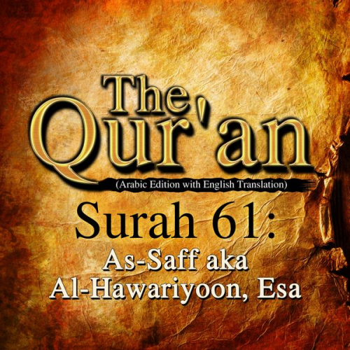 Traditional - The Qur'an (Arabic Edition with English Translation) - Surah 61 - As-Saff aka Al-Hawariyoon, Esa