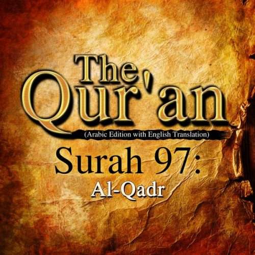 One Media The Qur'an - The Qur'an (Arabic Edition with English Translation) - Surah 97 - Al-Qadr