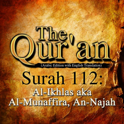 One Media The Qur'an - The Qur'an (English Translation) - Surah 112 - Al-Ikhlas aka Al-Munaffira, An-Najah