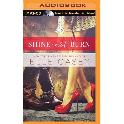 Elle Casey - Shine Not Burn