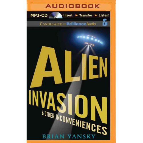 Brian Yansky - Alien Invasion & Other Inconveniences