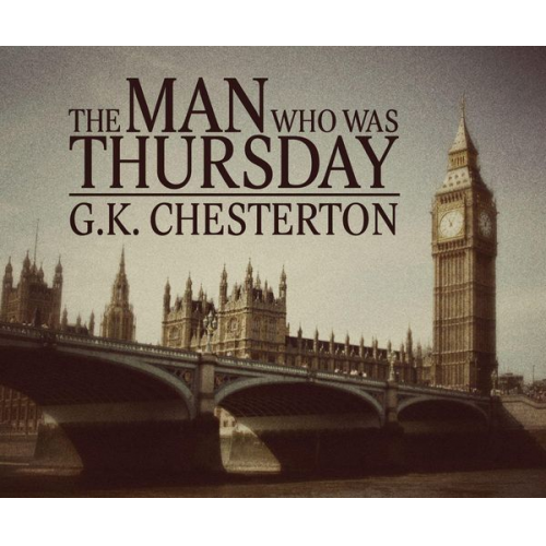 G. K. Chesteron - The Man Who Was Thursday