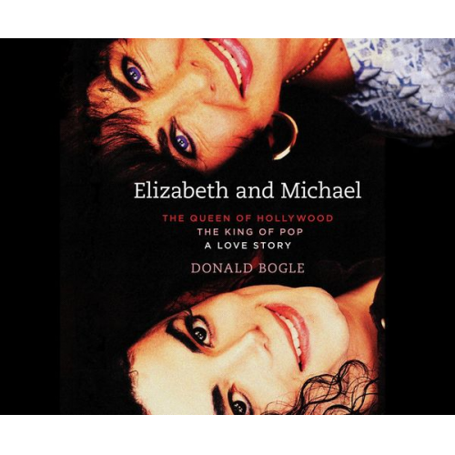 Donald Bogle - Elizabeth and Michael: The Queen of Hollywood and the King of Pop - A Love Story