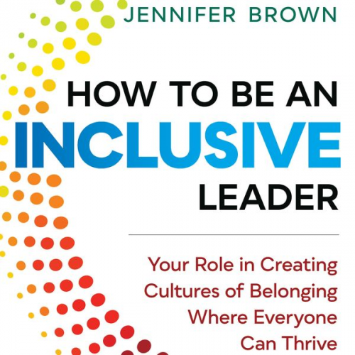 Jennifer Brown - How to Be an Inclusive Leader