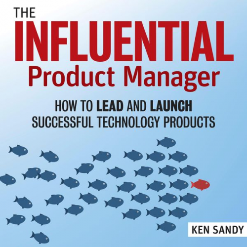 Ken Sandy - The Influential Product Manager