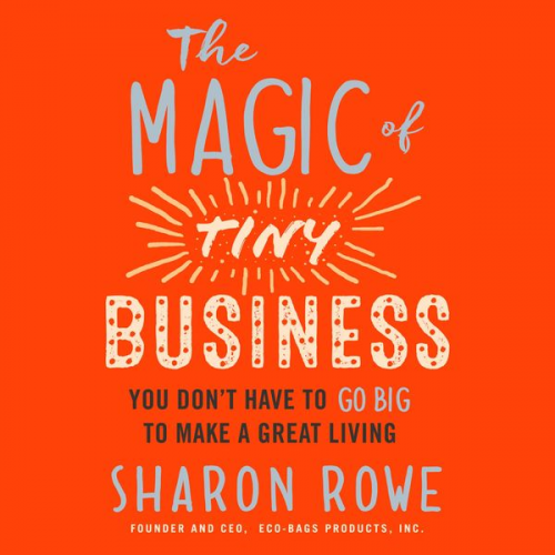 Sharon Rowe - The Magic of Tiny Business