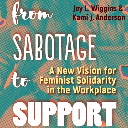 Joy L. Wiggins Kami J. Anderson - From Sabotage to Support