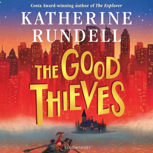 Katherine Rundell - The Good Thieves