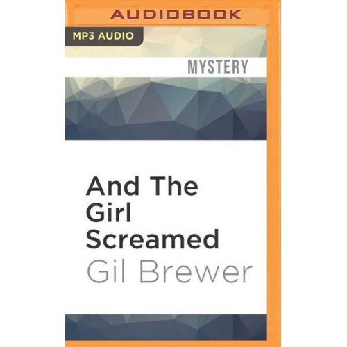 Gil Brewer - And The Girl Screamed M