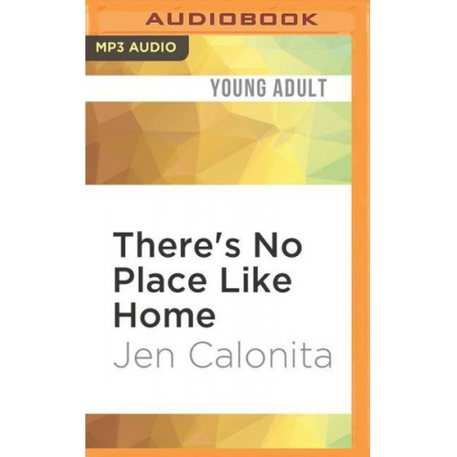 Jen Calonita - There's No Place Like Home: Secrets of My Hollywood Life