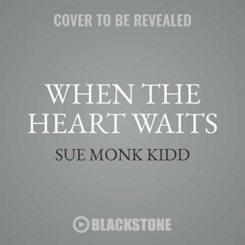 Sue Monk Kidd - When the Heart Waits: Spiritual Direction for Life's Sacred Questions