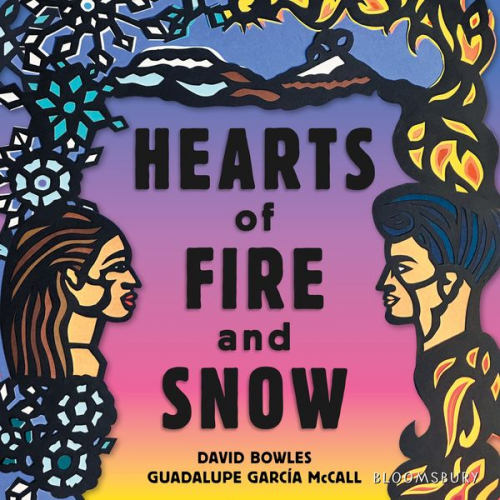 David Bowles Guadalupe García McCall - Hearts of Fire and Snow