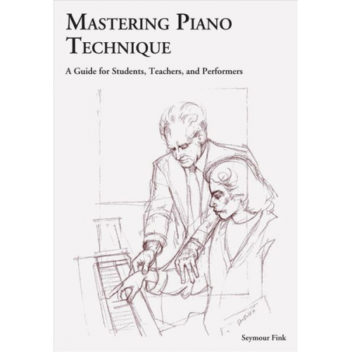 seymour Fink - Mastering Piano Technique