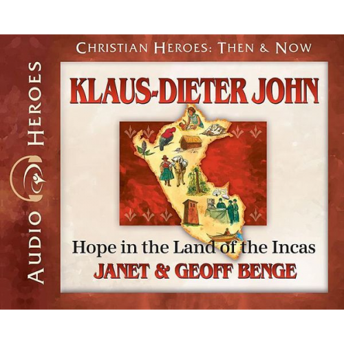 Janet &. Geoff Benge - Klaus-Dieter John Audiobook: Hope in the Land of the Incas