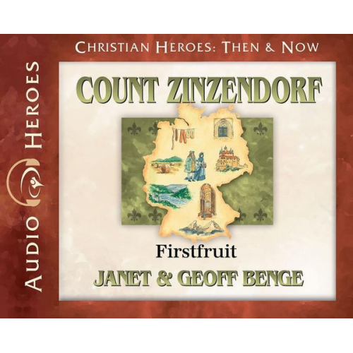 Janet &. Geoff Benge - Count Zinzendorf - Audiobook: Firstfruit