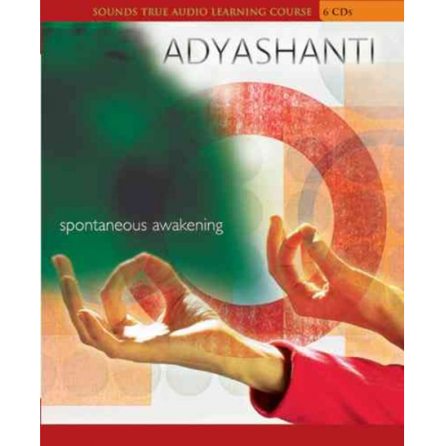 Adyashanti - Spontaneous Awakening