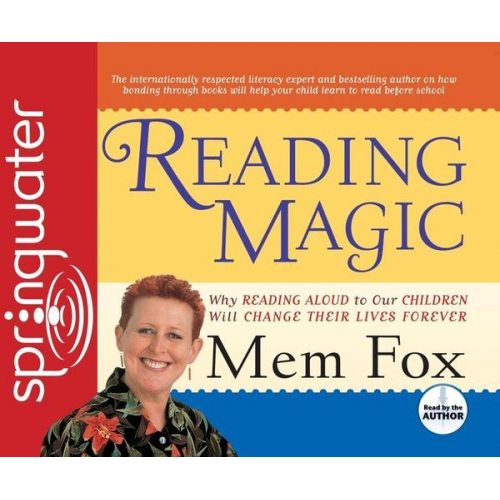 Mem Fox - Reading Magic: Why Reading Aloud to Our Children Will Change Their Lives Forever