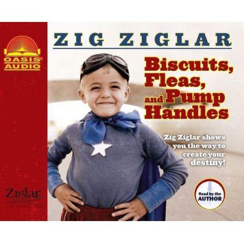 Zig Ziglar - Biscuits, Fleas and Pump Handles